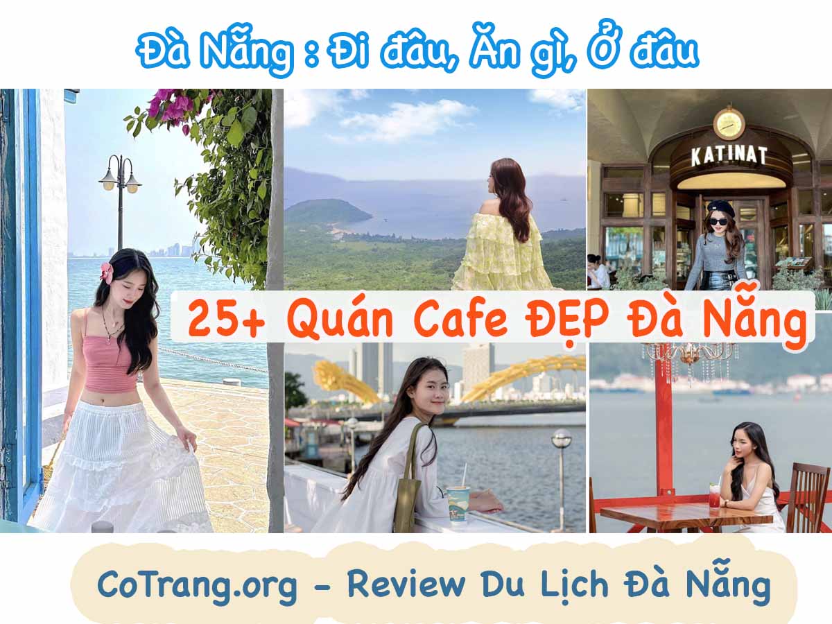 20+ Quán Cafe đẹp Đà Nẵng view siêu Chill